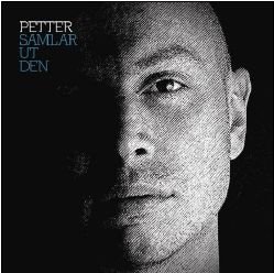 Samlar Ut den - Petter - Musik - UNIVERSAL - 0602527607276 - 27. Dezember 2010