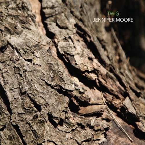Cover for Jennifer Moore · Twig (CD) (2013)
