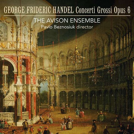 Cover for Handel / Avison Ensemble · Concerti Grossi 6 (CD) [Reissue edition] (2018)