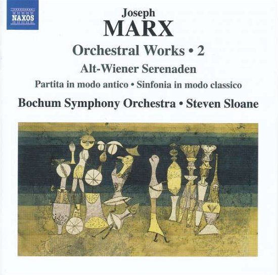 Joseph Marx: Orchestral Works. Vol. 2 - Alt-Wiener Serenaden. Partita In Mondo Antico - Bochum So / Sloane - Musikk - NAXOS - 0747313383276 - 8. februar 2019