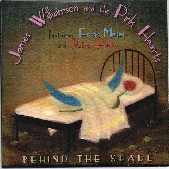 Behind The Shade - Williamson, James & The Pink Hearts - Musiikki - LEOPARD LADY RECORDS - 0752830103276 - perjantai 15. kesäkuuta 2018