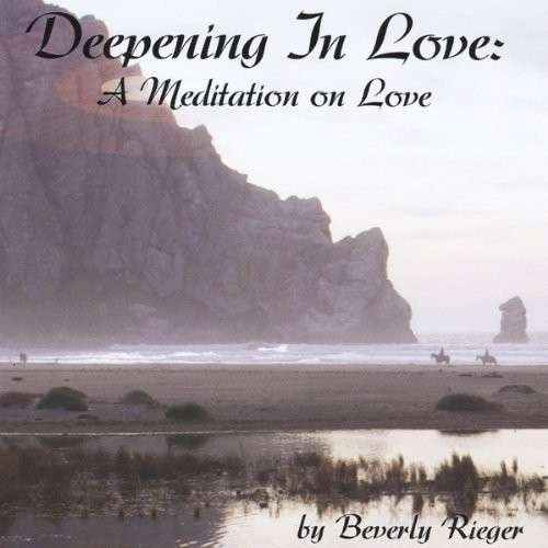 Deepening in Love: a Meditation on Love - Beverly Rieger - Musik - Mayan Dream Productions - 0822371149276 - 30 mars 2013