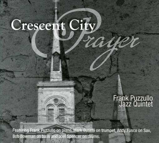 Crescent City Prayer - Frank Puzzullo Jazz Quintet - Musique - Owl Studios - 0879076060276 - 24 avril 2018