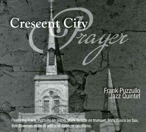 Cover for Frank Puzzullo Jazz Quintet · Crescent City Prayer (CD) [Digipak] (2018)