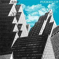 Cover for Fucked Up · High Rise (7&quot;) (2018)