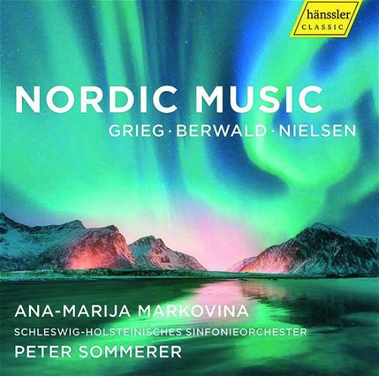 Edvard Grieg / Franz Berwald / Carl Nielsen: Nordic Music - Ana-marija Markovina - Musik - HANSSLER CLASSIC - 0881488170276 - 28. juni 2019