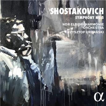 Shostakovich: Symphony No. 5 - Ndr Elbphilharmonie Orchestra / Krystof Urbanski - Muziek - ALPHA - 3760014194276 - 17 augustus 2018