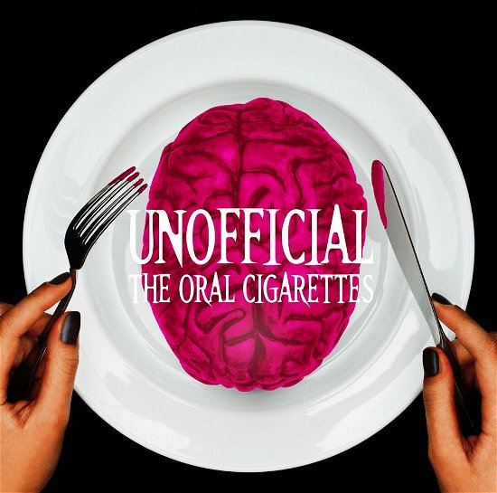 Cover for The Oral Cigarettes · Unofficial &lt;limited&gt; (CD) [Japan Import edition] (2017)