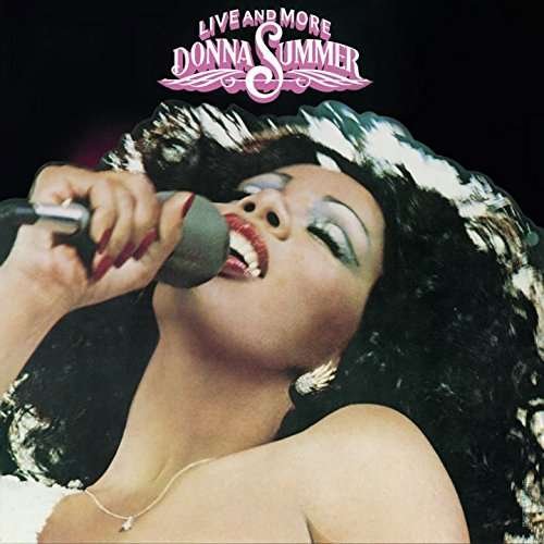 Live And More - Donna Summer - Musik - UNIVERSAL - 4988031275276 - 16. Mai 2018