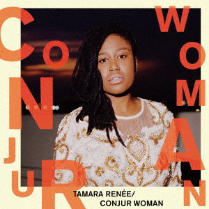 Cover for Tamara Renee · Conjur Woman (CD) [Japan Import edition] (2017)