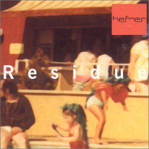 Residue - Hefner - Muziek - INERTIA - 5029281000276 - 18 juli 2016