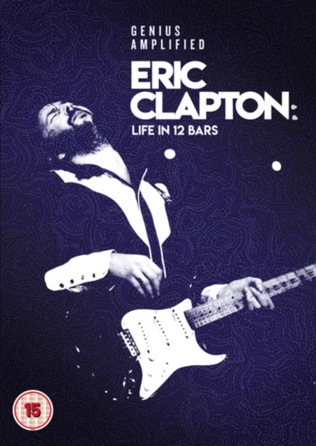A Life in 12 Bars - Eric Clapton - Filme - EAGLE ROCK ENTERTAINMENT - 5034504132276 - 8. Juni 2018
