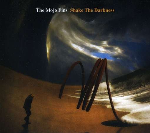Cover for The Mojo Fins · Shake the Darkness (CD) (2011)