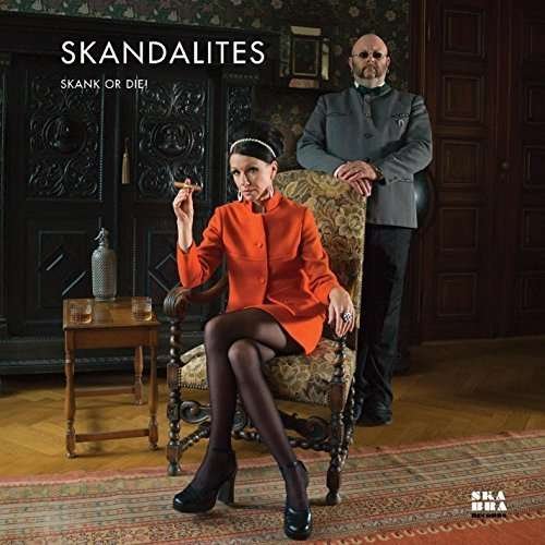 Cover for Skandalites · Skank or Die (CD) (2015)