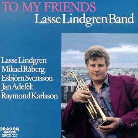 Cover for Lindgren Lasse Band · To My Friends (CD) (1992)