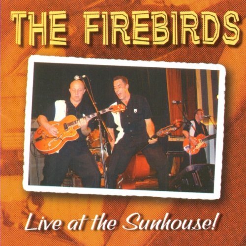 Live At The Sunhouse - Firebirds The - Music - SAM SAM MUSIC - 8713897927276 - May 4, 2018