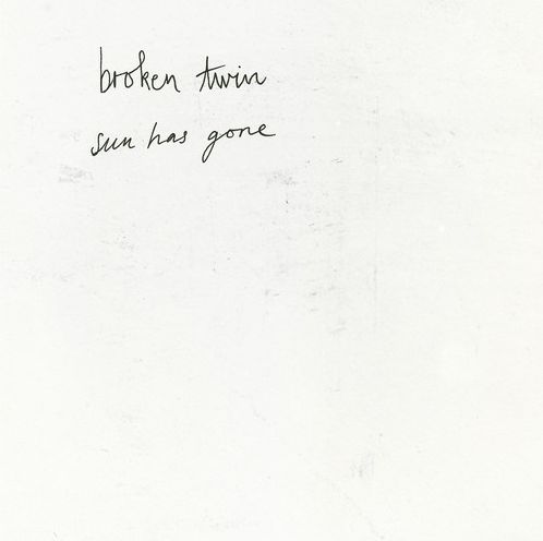 Cover for Broken Twin · Sun Has Gone / You Can't Put Your Arms Around A Memory (7&quot;) [Limited edition] (2013)