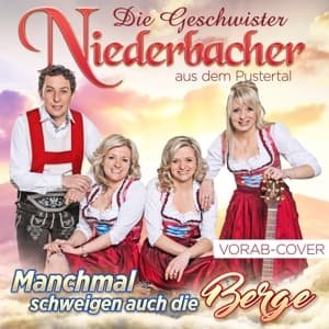 Cover for Geschwister Niederbacher · Manchmal Schweigen Auch Die Berge (CD) (2016)