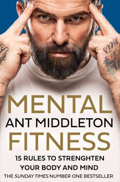 Cover for Ant Middleton · Mental Fitness: 15 Rules to Strengthen Your Body and Mind (Innbunden bok) (2021)