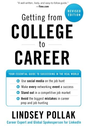 Lindsey Pollak · Getting from College to Career Rev Ed: Your Essential Guide to Succeeding in the Real World (Taschenbuch) [Revised edition] (2012)