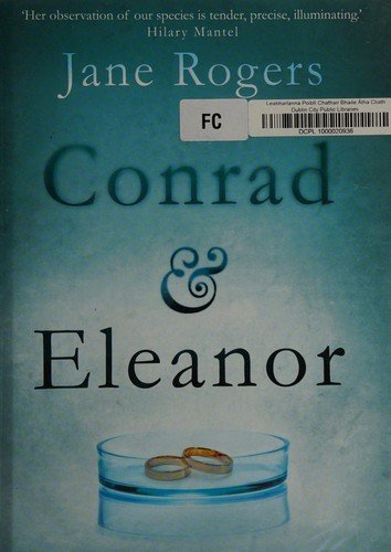 Cover for Jane Rogers · Conrad &amp; Eleanor (Bog) [First Harper Perennial edition. edition] (2016)