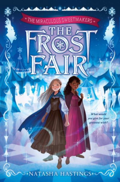 Cover for Natasha Hastings · The Miraculous Sweetmakers #1: The Frost Fair (Hardcover Book) (2022)