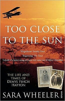 Cover for Sara Wheeler · Too Close To The Sun: The Life and Times of Denys Finch Hatton (Pocketbok) (2007)