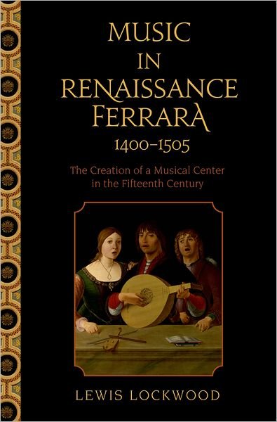 Cover for Lewis Lockwood · Music in Renaissance Ferrara 1400-1505: The Creation of a Musical Center in the Fifteenth Century (Paperback Bog) (2009)