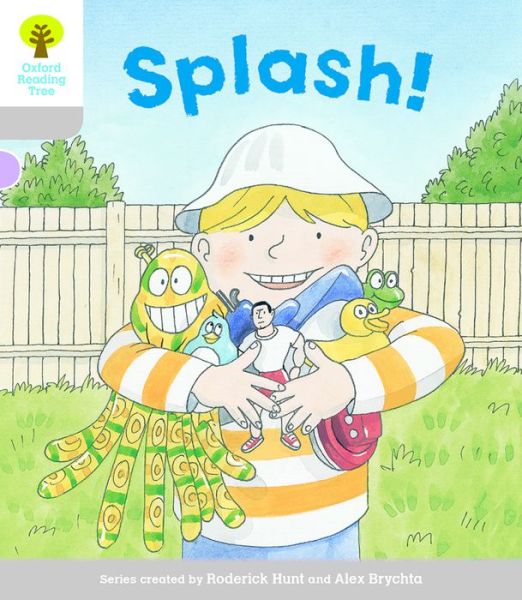 Oxford Reading Tree Biff, Chip and Kipper Stories Decode and Develop: Level 1: Splash! - Oxford Reading Tree Biff, Chip and Kipper Stories Decode and Develop - Roderick Hunt - Books - Oxford University Press - 9780198364276 - January 7, 2016