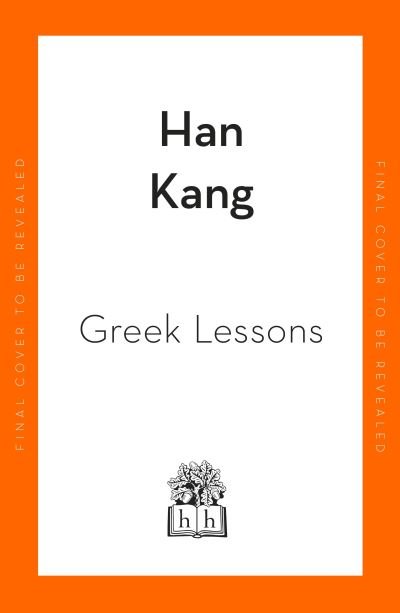 Cover for Han Kang · Greek Lessons (Innbunden bok) (2023)