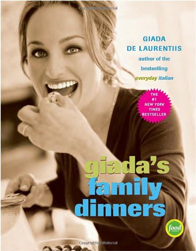 Cover for Giada De Laurentiis · Giada's Family Dinners: A Cookbook (Hardcover Book) [First edition] (2006)