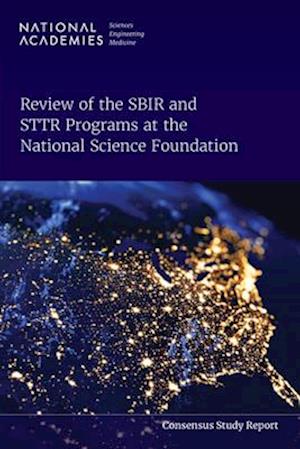 Cover for National Academies of Sciences, Engineering, and Medicine · Review of the SBIR and STTR Programs at the National Science Foundation (Book) (2023)