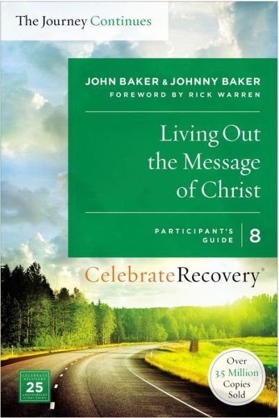 Living Out the Message of Christ: The Journey Continues, Participant's Guide 8: A Recovery Program Based on Eight Principles from the Beatitudes - Celebrate Recovery - John Baker - Books - HarperChristian Resources - 9780310083276 - May 24, 2019