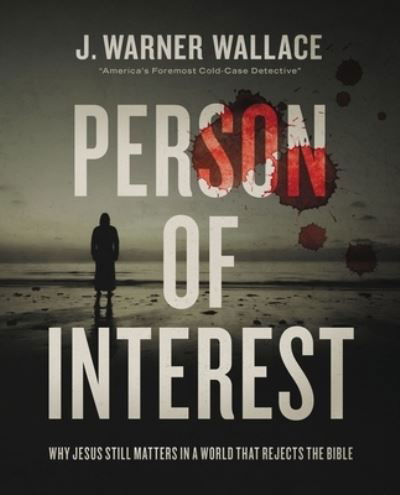 Cover for J. Warner Wallace · Person of Interest: Why Jesus Still Matters in a World that Rejects the Bible (Pocketbok) (2021)