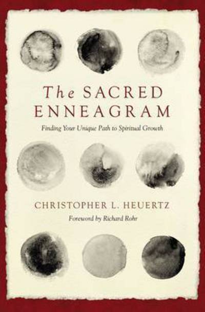 Cover for Christopher L. Heuertz · The Sacred Enneagram: Finding Your Unique Path to Spiritual Growth (Pocketbok) (2017)