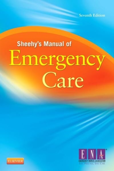 Sheehy's Manual of Emergency Care - Ena - Bøger - Elsevier - Health Sciences Division - 9780323078276 - 15. marts 2012