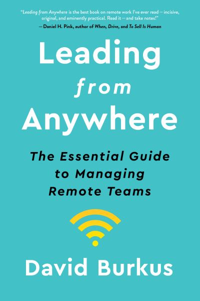 Cover for David Burkus · Leading From Anywhere: The Essential Guide to Managing Remote Teams (Hardcover Book) (2021)