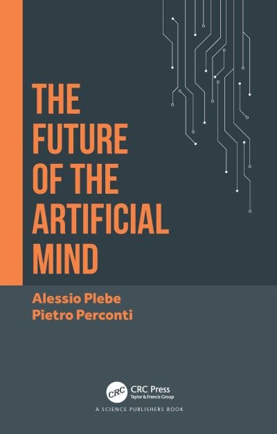 Cover for Plebe, Alessio (University of Messina, Italy) · The Future of the Artificial Mind (Paperback Bog) (2022)