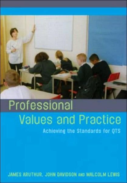 Cover for James Arthur · Professional Values and Practice: Achieving the Standards for QTS (Paperback Bog) [New edition] (2005)