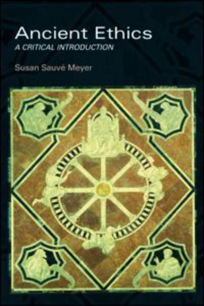 Cover for Sauve Meyer, Susan (University of Pennsylvania) · Ancient Ethics (Paperback Book) (2007)