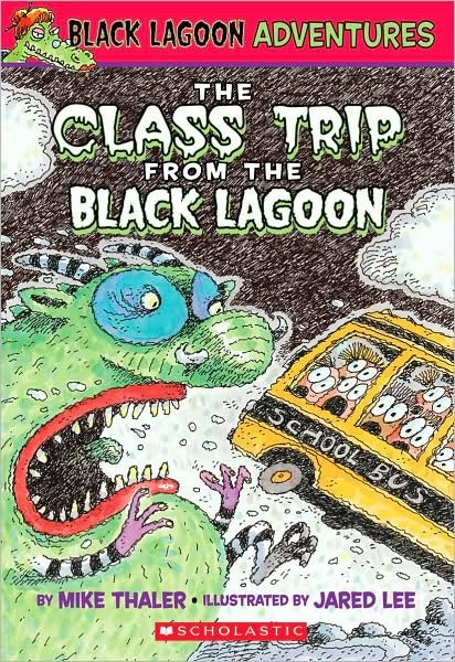 Cover for Mike Thaler · The Class Trip from the Black Lagoon (Black Lagoon Adventures, No. 1) (Paperback Book) [Black Lagoon Adventures, No. 1 edition] (2004)