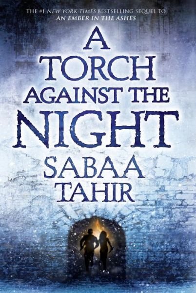 Cover for Sabaa Tahir · A Torch Against the Night - An Ember in the Ashes (Paperback Book) (2017)