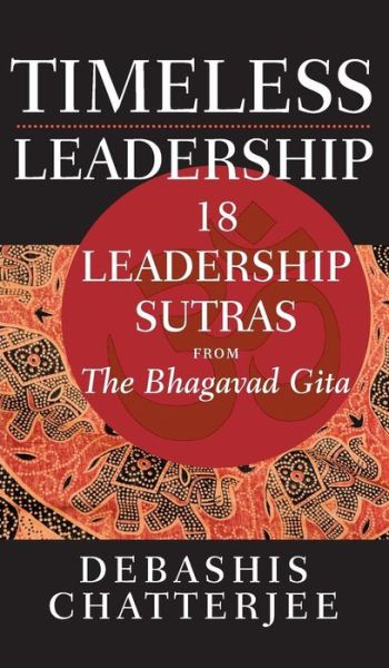 Cover for Debashis Chatterjee · Timeless Leadership: 18 Leadership Sutras from the Bhagavad Gita (Hardcover Book) (2012)