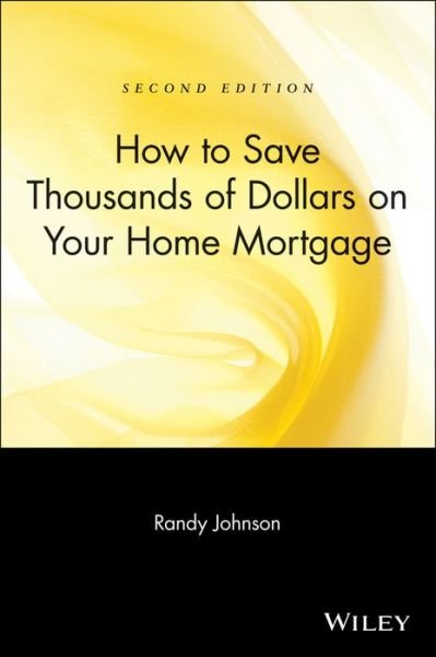 Cover for Randy Johnson · How to Save Thousands of Dollars on Your Home Mortgage (Taschenbuch) (2002)