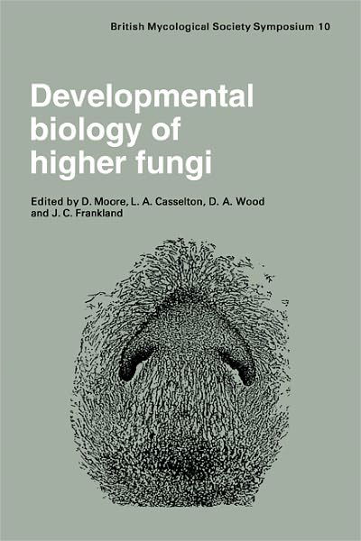 Cover for D Moore · Developmental Biology of Higher Fungi: Symposium of the British Mycological Society Held at the University of Manchester April 1984 - British Mycological Society Symposia (Pocketbok) (2011)