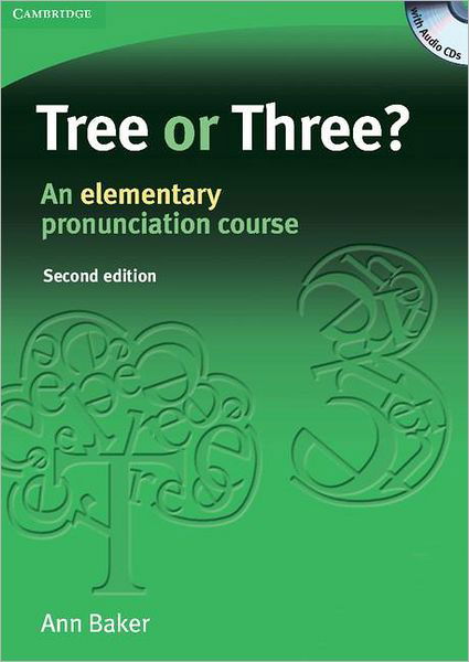 Tree or Three? Student's Book and Audio CD: An Elementary Pronunciation Course - Tree or Three, Ship or Sheep - Ann Baker - Books - Cambridge University Press - 9780521685276 - November 10, 2006
