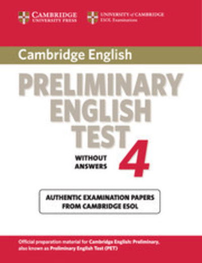 Cover for Cambridge ESOL · Cambridge Preliminary English Test 4 Student's Book: Examination Papers from the University of Cambridge ESOL Examinations - PET Practice Tests (Paperback Book) [Student edition] (2003)