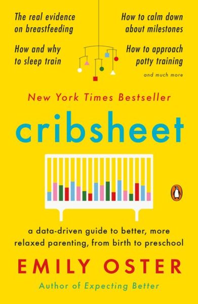 Cover for Emily Oster · Cribsheet: A Data-Driven Guide to Better, More Relaxed Parenting, from Birth to Preschool - The ParentData Series (Paperback Book) (2020)