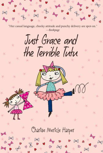 Cover for Charise Mericle Harper · Just Grace and the Terrible Tutu - The Just Grace Series (Paperback Book) (2012)