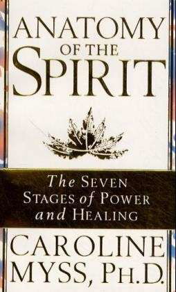 Caroline Myss · Anatomy Of The Spirit (Paperback Bog) (1997)